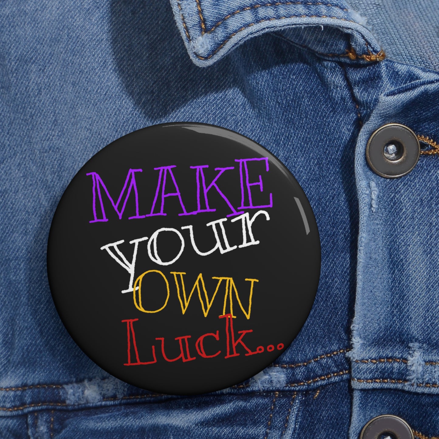 Raw+Sushi MAKE YOUR OWN LUCK Pin Buttons