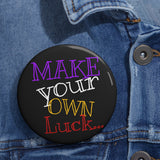 Raw+Sushi MAKE YOUR OWN LUCK Pin Buttons