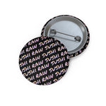 Raw+Sushi "Script" Pin Buttons
