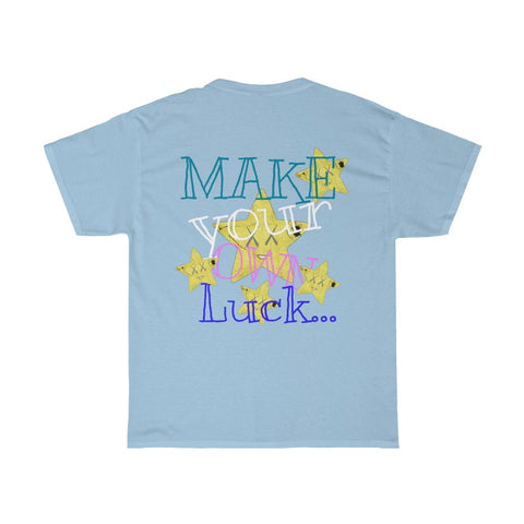 Raw+Sushi "MAKE YOUR OWN LUCK" (STARS)  Heavy Cotton Tee