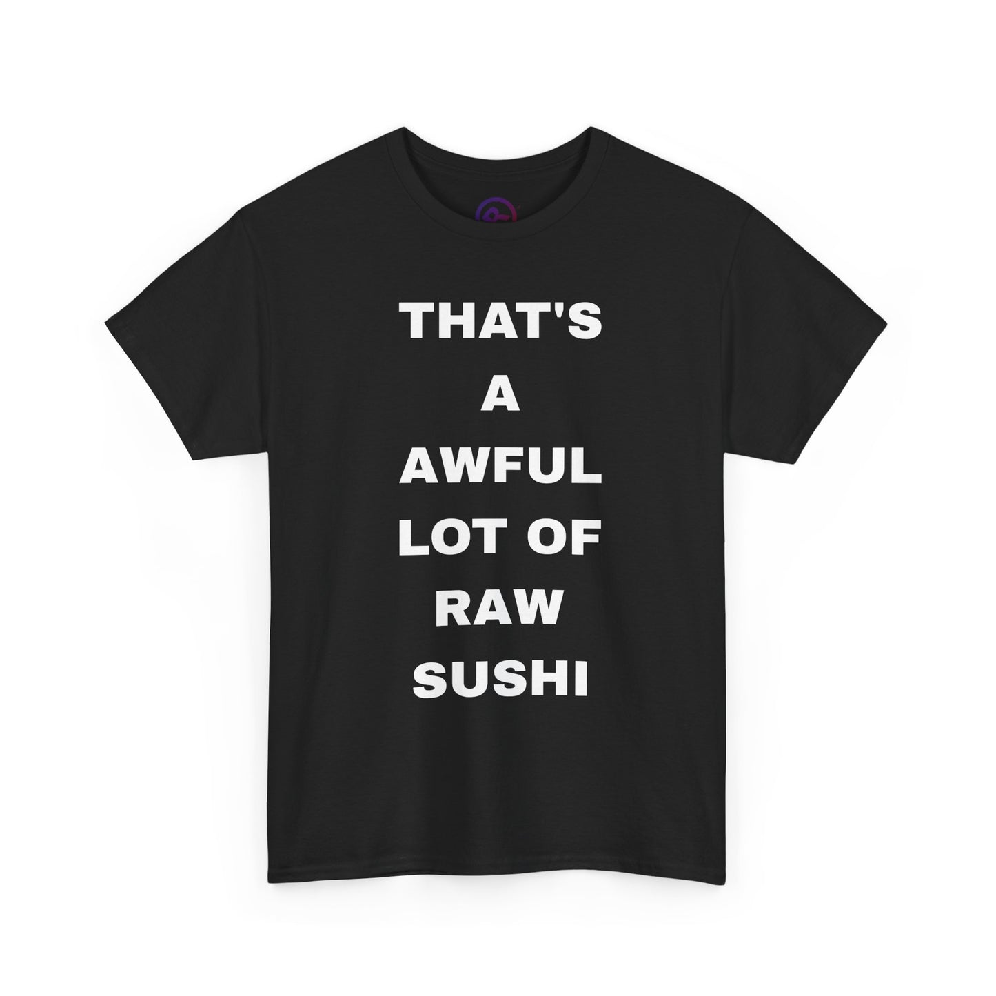Raw+Sushi "Awful lot of raw" Heavy Cotton Tee