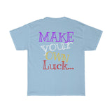 Raw+Sushi STARS "MAKE YOUR OWN LUCK"  Heavy Cotton Tee