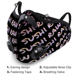 Raw+Sushi Face Cover with Breathing Valve mask